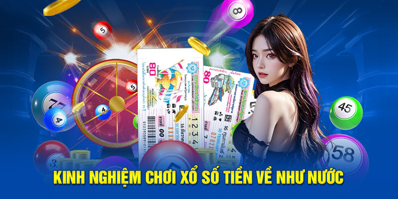 Kinh nghiệm chơi xổ số tiền về như nước