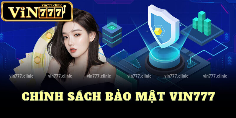 Chính Sách Bảo Mật Vin777