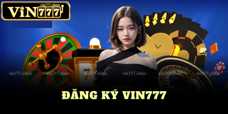 Hướng Dẫn Đăng Ký Vin777