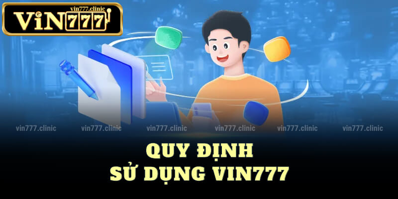 Quy Định Sử Dụng Vin777