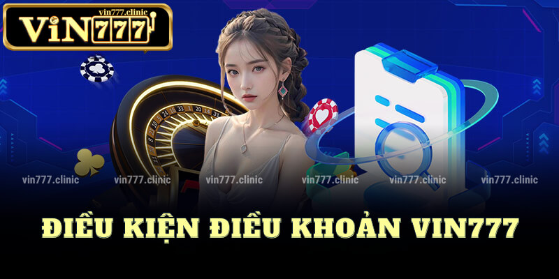 Điều Kiện Điều Khoản Vin777