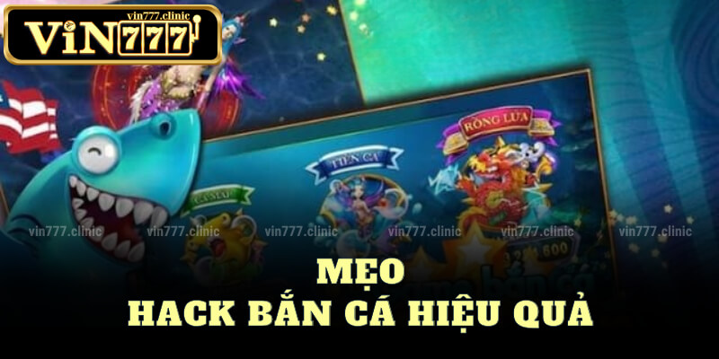 Mẹo Hack Bắn Cá Hiệu Quả