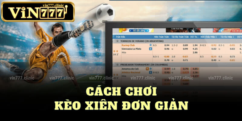 Cách Chơi Kèo Xiên Đơn Giản