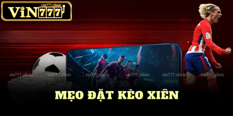 Mẹo Đặt Kèo Xiên