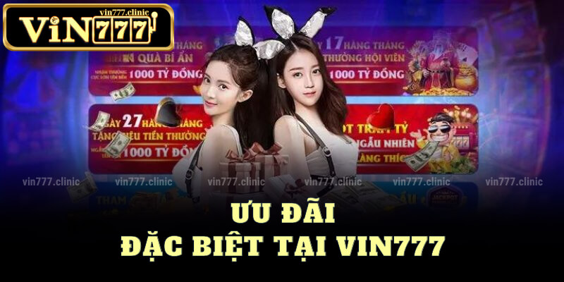 Ưu Đãi Đặc Biệt Tại Vin777