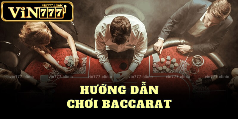 Hướng dẫn Luật chơi baccarat