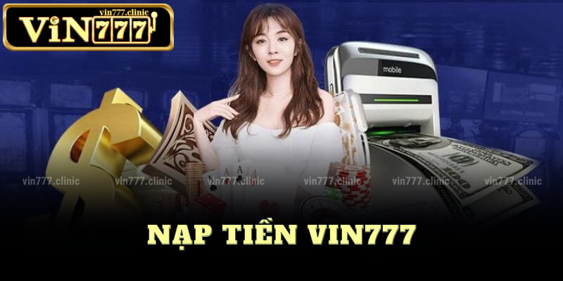 Hướng Dẫn Nạp Tiền Vin777