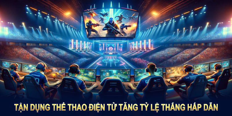 Tăng tỷ lệ thắng cược hấp dẫn