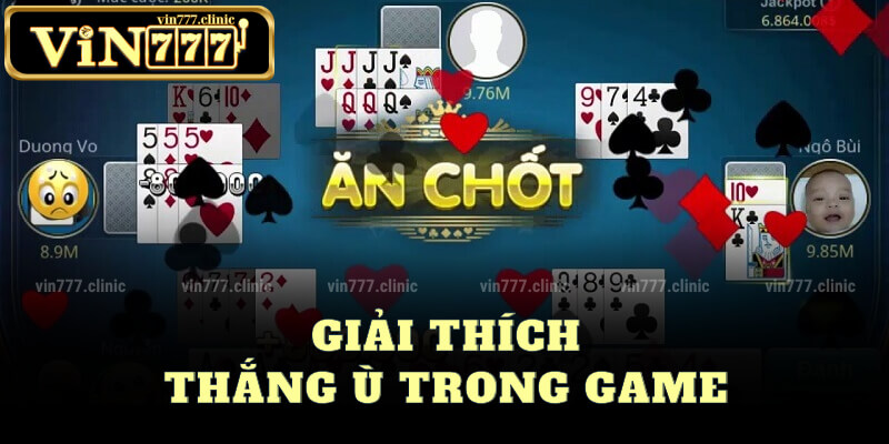 Giải Thích Thắng Ù Trong Game